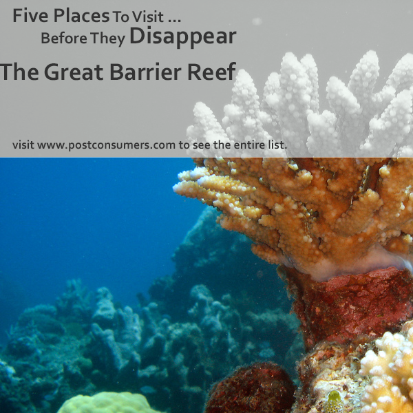 Places to See Before They Disappear - The Great Barrier Reef ...