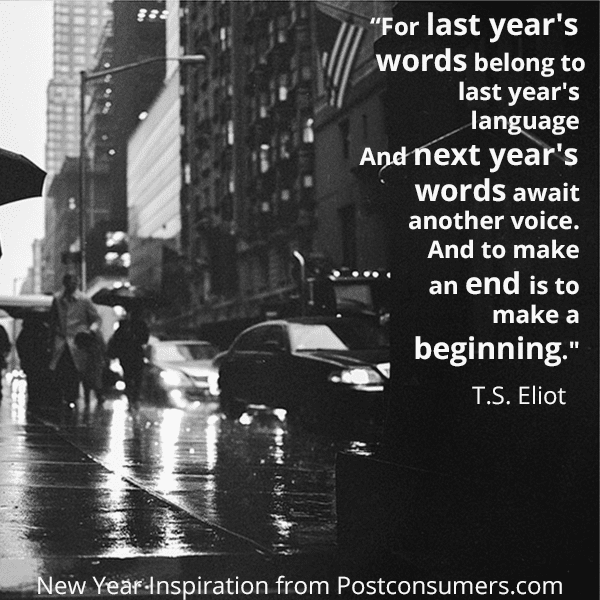 New Year S Inspiration Quotes Last Year S Words Postconsumers